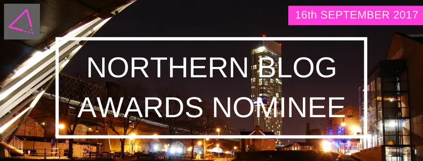 I'm a finalist at the Northern Blog Awards 2017 please vote for me