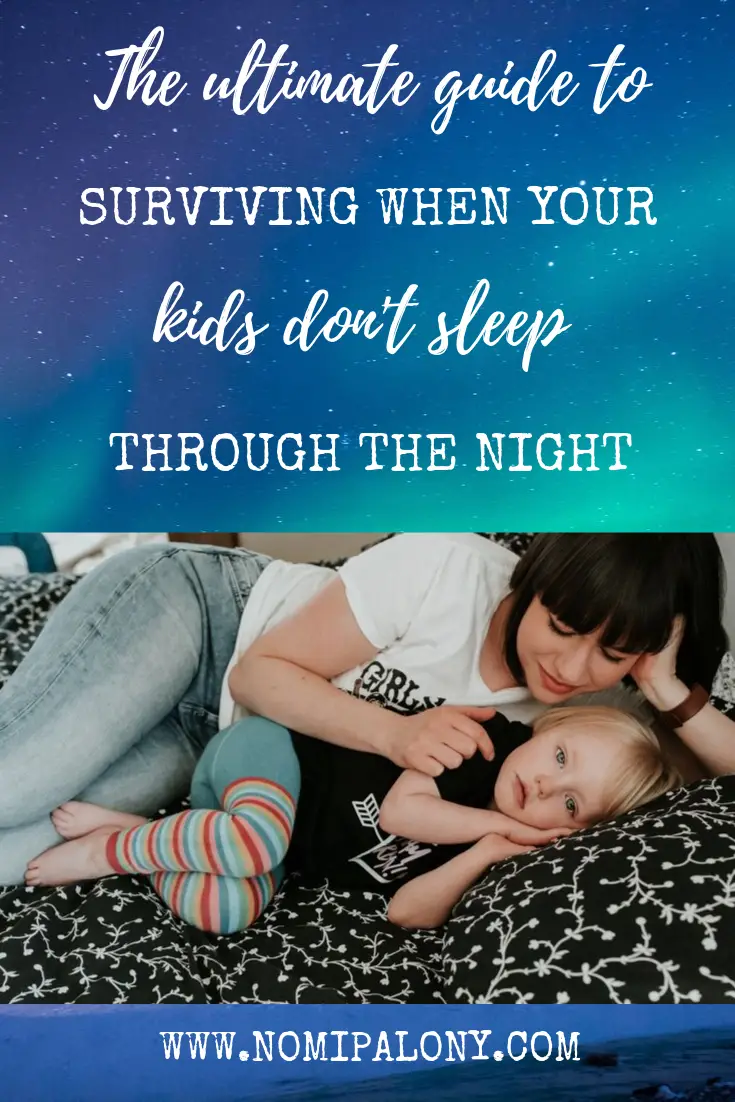 The ultimate guide to surviving when your kids don't sleep through the night - a roundup of all our top posts from someone whose kids woke A LOT!