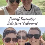 2 photos of Kate from Lesbemums alongside the test 'Feminist favourites: Kate from Lesbemums'