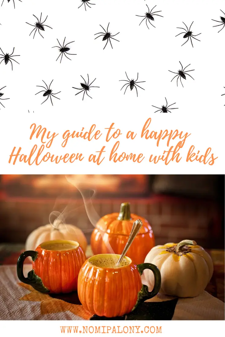 A photo of spiders and pumpkin cups with text that says 'my guide for a happy Halloween at home with kids'