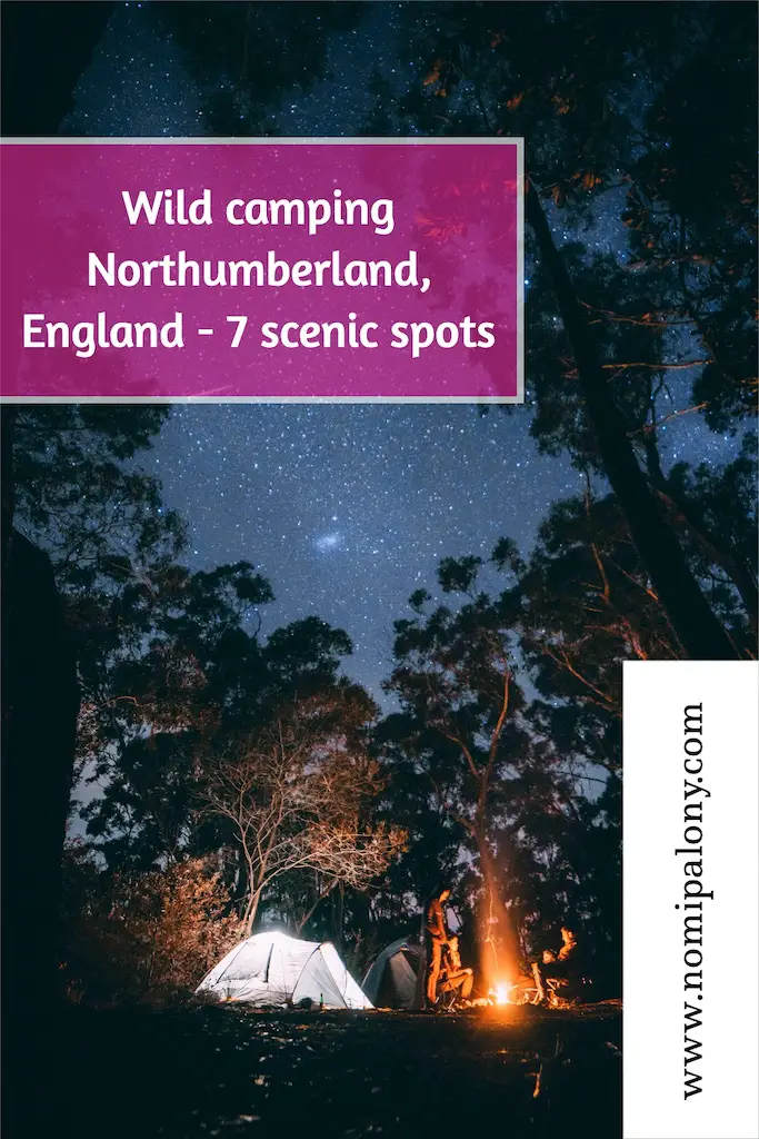 7 scenic spots to wild camp in Northumberland, England. 